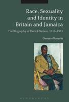 Race, Sexuality and Identity in Britain and Jamaica: The Biography of Patrick Nelson, 1916-1963