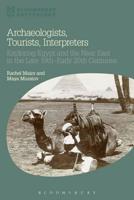 Archaeologists, Tourists, Interpreters