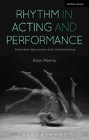 Rhythm in Acting and Performance: Embodied Approaches and Understandings