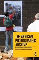 The African Photographic Archive : Research and Curatorial Strategies