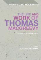 The Life and Work of Thomas Macgreevy: A Critical Reappraisal