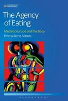 The Agency of Eating: Mediation, Food and the Body