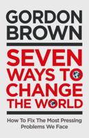 Seven Ways to Change the World - SIGNED EDITION