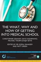 What, Why and How of Getting Into Medical School