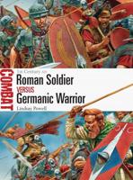 Roman Soldier Versus Germanic Warrior