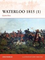 Waterloo 1815. Volume 1 Quatre Bras