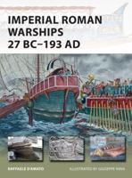 Imperial Roman Warships 27 BC-197 AD