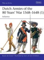 Dutch Armies of the 80 Years' War 1568-1648. 1 Infantry