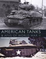 American Tanks and AFVs of World War II