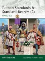 Roman Standards & Standard-Bearers. 2 AD 192-500