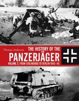 The History of the Panzerjäger. Volume 2 From Stalingrad to Berlin 1943-45