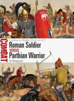 Roman Soldier Versus Parthian Warrior