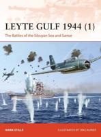 Leyte Gulf 1944. 1 The Battles of the Sibuyan Sea and Samar