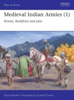 Medieval Indian Armies. 1 Hindu, Buddhist and Jain