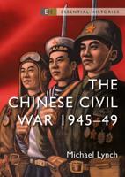 The Chinese Civil War 1945-1949
