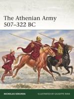 The Athenian Army 507-322 BC