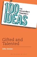 100 Ideas for Secondary Teachers. Gifted and Talented