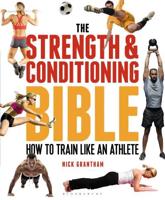 The Strength & Conditioning Bible