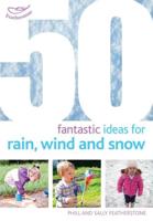 50 Fantastic Ideas for Rain, Wind and Snow
