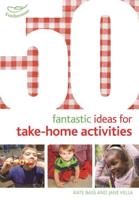 50 Fantastic Ideas for Take-Home Activities