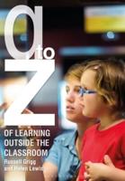 A to Z of Learning Outside the Classroom
