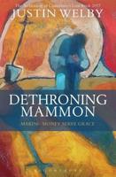 Dethroning Mammon - Making Money Serve Grace
