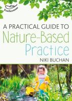 A Practical Guide to Nature-Based Practice