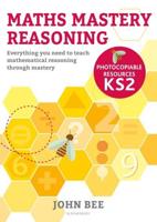 Maths Mastery Reasoning Photocopiable Resources KS2
