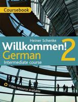 Willkommen! German. 2 Intermediate Course