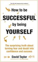 How to Be Successful by Being Yourself
