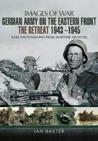 German Army on the Eastern Front, the Retreat 1943 - 1945