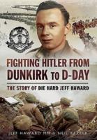 Fighting Hitler from Dunkirk to D-Day