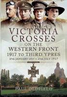 Victoria Crosses on the Western Front 27 January-27 July 1917