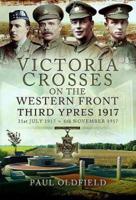 Victoria Crosses on the Western Front 31st July 1917 to 6th November 1917