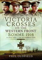 Victoria Crosses on the Western Front, 1 July 1916-13 November 1916