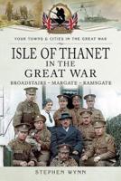 Isle of Thanet (Broadstairs - Margate - Ramsgate) in the Great War