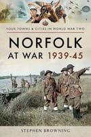 Norfolk at War 1939-1945