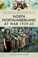 North Northumberland at War 1939-1945
