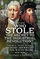 Who Stole the Secret to the Industrial Revolution?