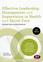 Effective Leadership, Management and Supervision in Health and Social Care