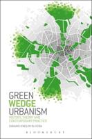 Green Wedge Urbanism: History, Theory and Contemporary Practice