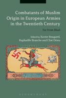 Combatants of Muslim Origin in European Armies in the Twentieth Century: Far From Jihad