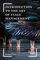 Introduction to the Art of Stage Management: A Practical Guide to Working in the Theatre and Beyond