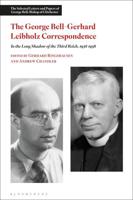 George Bell-Gerhard Leibholz Correspondence: In the Long Shadow of the Third Reich, 1938-1958