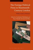 The Foreign Political Press in Nineteenth-Century London: Politics from a Distance