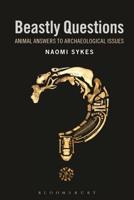 Beastly Questions: Animal Answers to Archaeological Issues