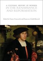 A Cultural History of Business in the Renaissance and Reformation