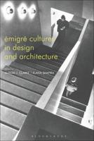 Émigré Cultures in Design and Architecture