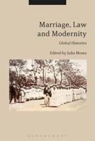 Marriage, Law and Modernity: Global Histories