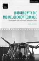 Directing with the Michael Chekhov Technique: A Workbook with Video for Directors, Teachers and Actors